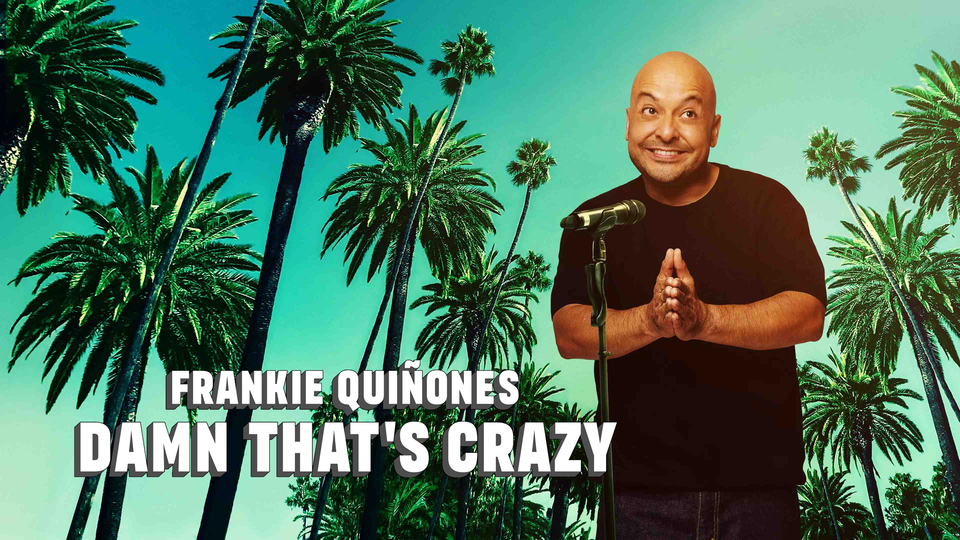 Frankie Quinones: Damn That’s Crazy Poster