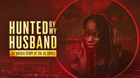 Hunted by my Husband: The Untold Story of the DC Sniper