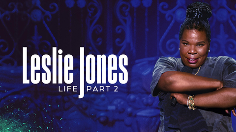 Leslie Jones: Life Part 2