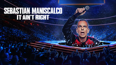 Sebastian Maniscalco: It Ain't Right