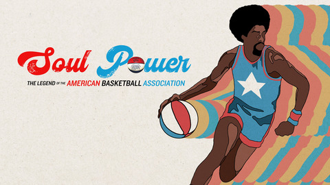 Soul Power: The Legend of the American Basketball Association