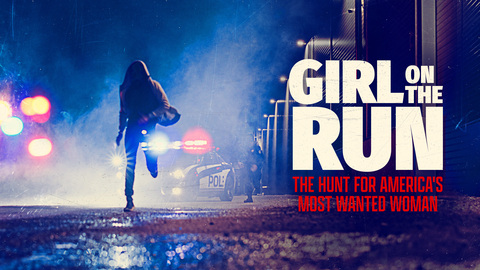 Girl on the Run: The Hunt for America's Most Wanted Woman