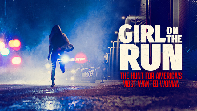 Girl on the Run: The Hunt for America's Most Wanted Woman key art