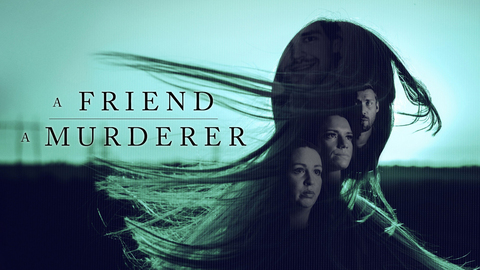 A Friend, a Murderer