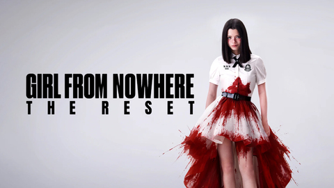 Girl From Nowhere: The Reset