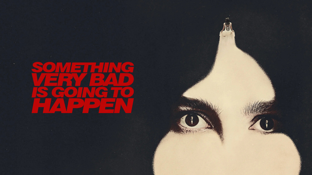 Something Very Bad Is Going to Happen key art