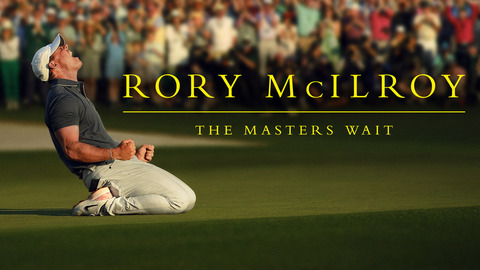Rory McIlroy: The Masters Wait