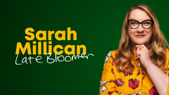 Sarah Millican: Late Bloomer