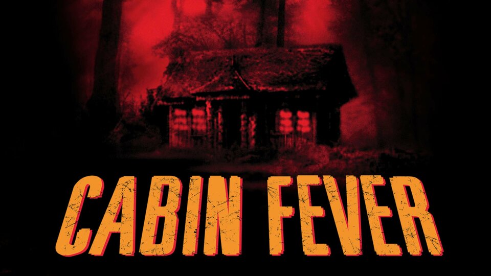 Cabin Fever - 