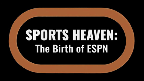 Sports Heaven: The Birth of ESPN