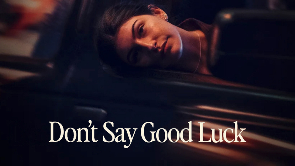 Don’t Say Good Luck Poster