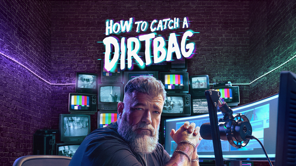 How to Catch a Dirtbag Poster