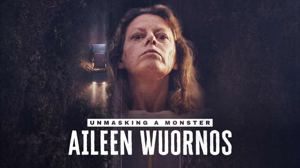 Unmasking a Monster: Aileen Wuornos