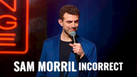 Sam Morril: Incorrect