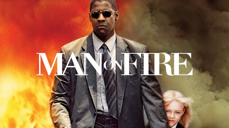Man on Fire (2004) - 