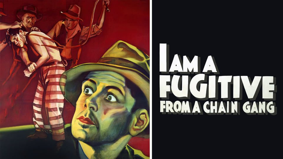 I Am a Fugitive from a Chain Gang - 