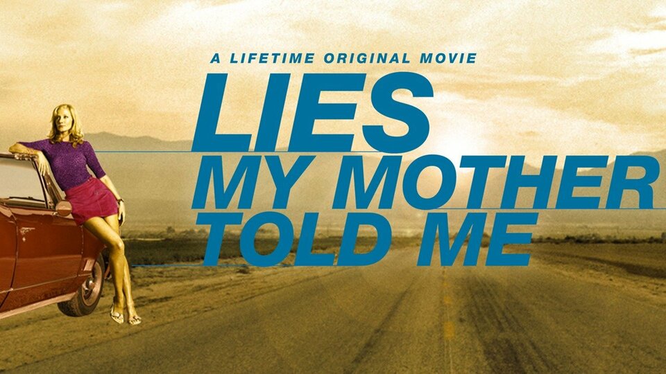 Lies My Mother Told Me - Lifetime