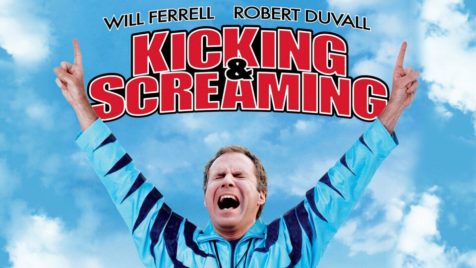 Kicking and Screaming (2005) - 