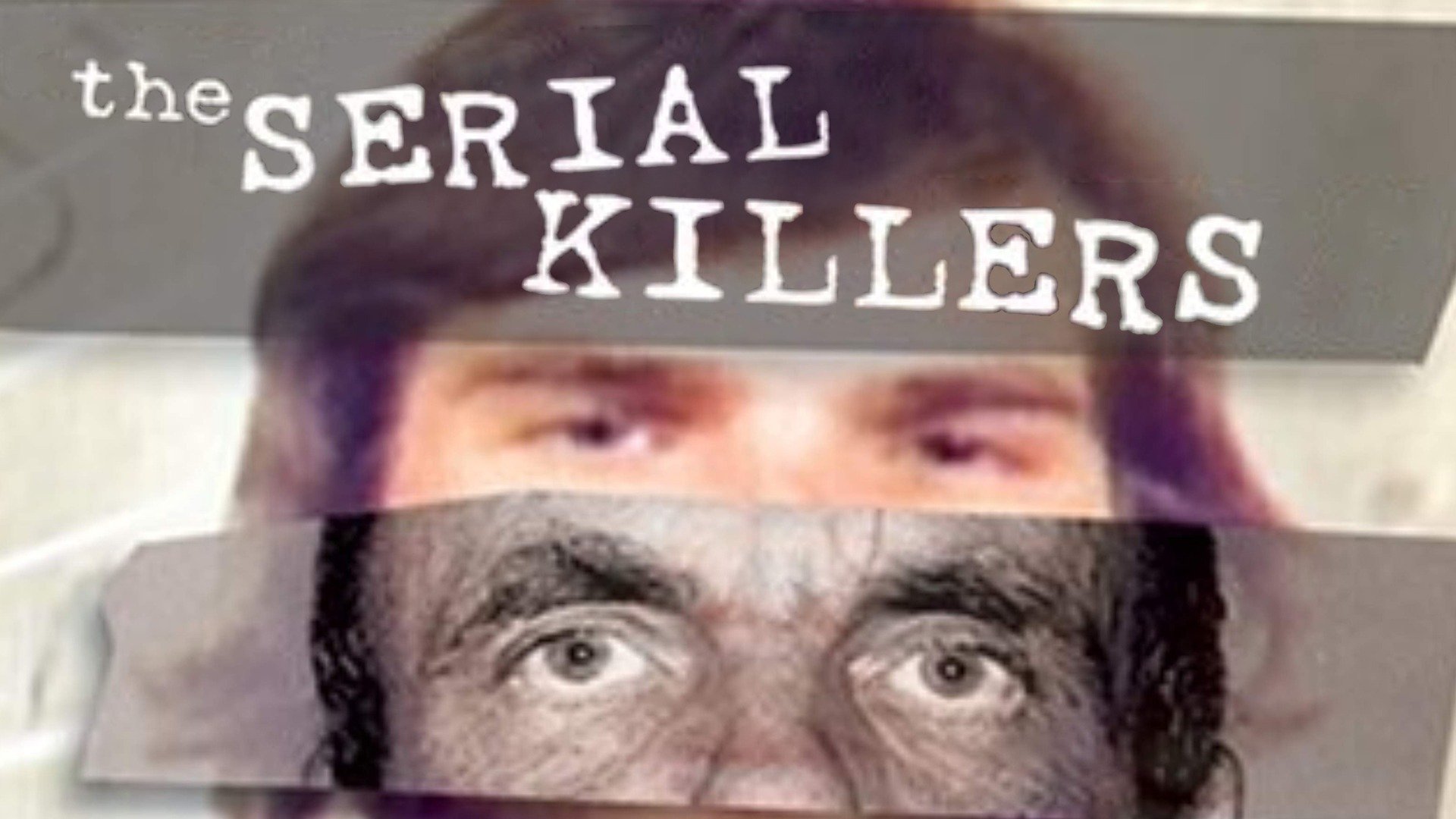 The Serial Killers - Reality Series - Where To Watch