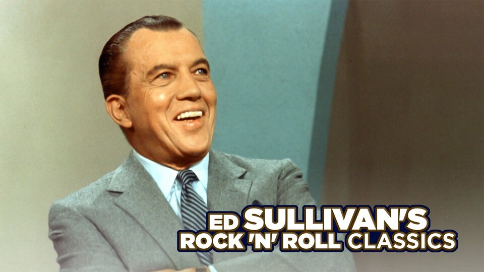 Ed Sullivan’s Rock ’n’ Roll Classics - Me TV