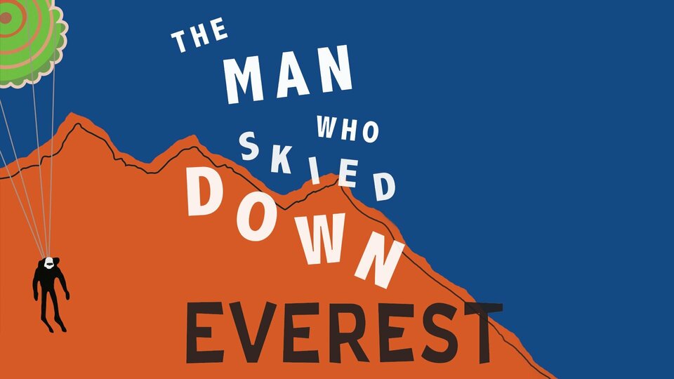 The Man Who Skied Down Everest - 