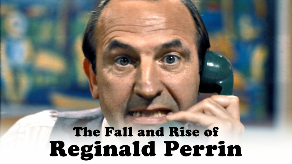 The Fall and Rise of Reginald Perrin - 