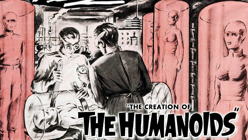 The Creation of the Humanoids - 