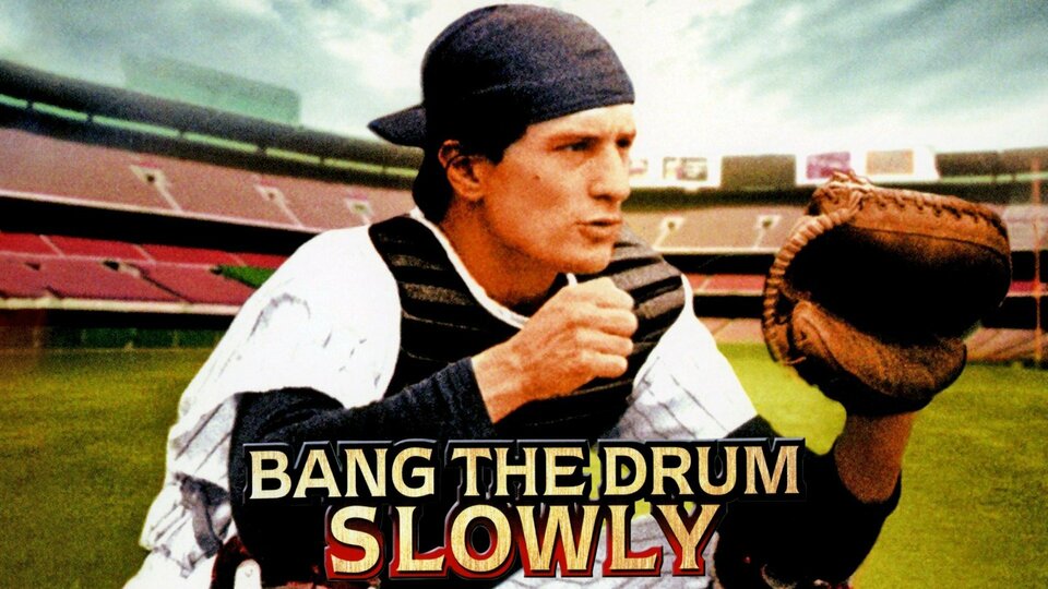 Bang the Drum Slowly - 