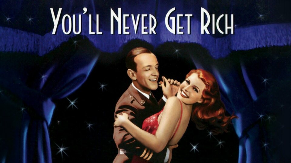 You'll Never Get Rich - 