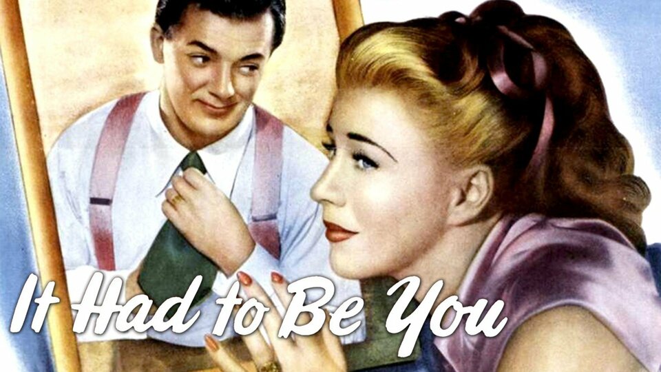 It Had to Be You (1947) - 