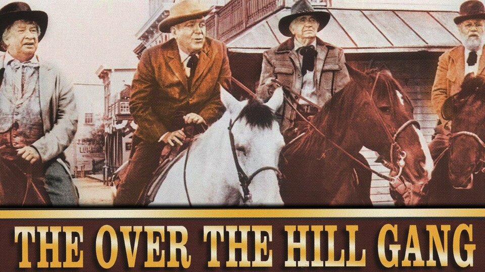 The Over-the-Hill Gang - 