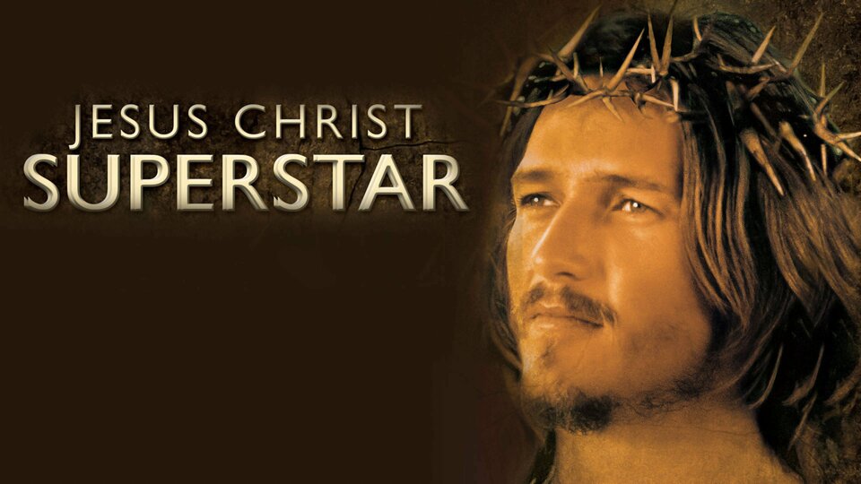 Jesus Christ Superstar - Movie - Where To Watch