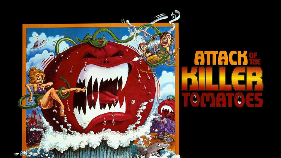 Attack of the Killer Tomatoes - 