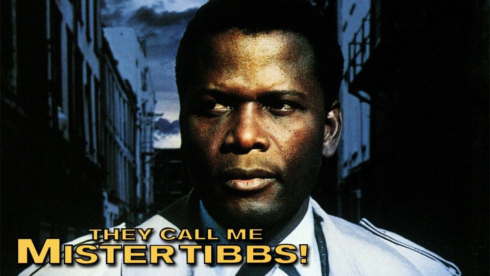 They Call Me Mister Tibbs! - 