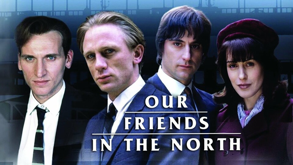 Our Friends in the North - 