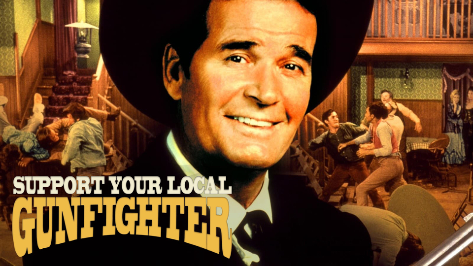 Support Your Local Gunfighter - 