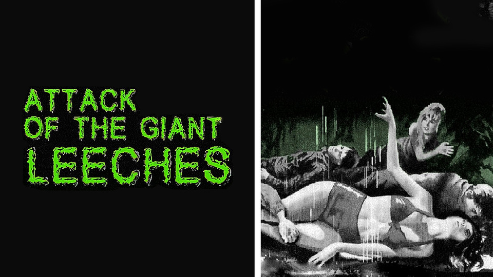 Attack of the Giant Leeches - 