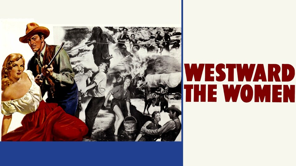 Westward the Women - 