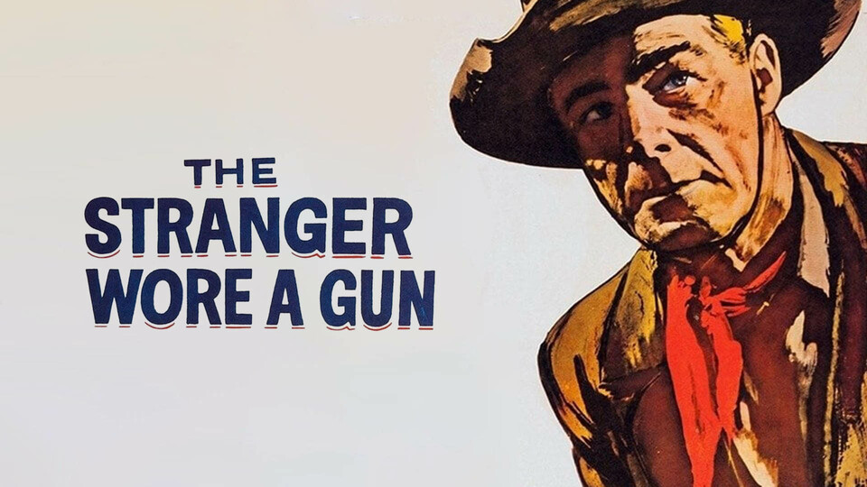 The Stranger Wore a Gun - 