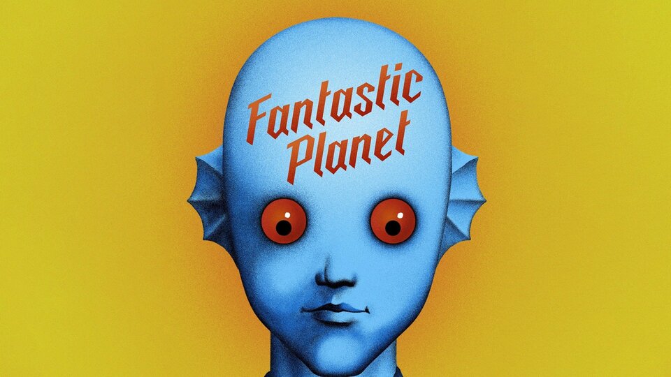 Fantastic Planet - 