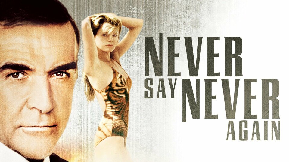 Never Say Never Again - 