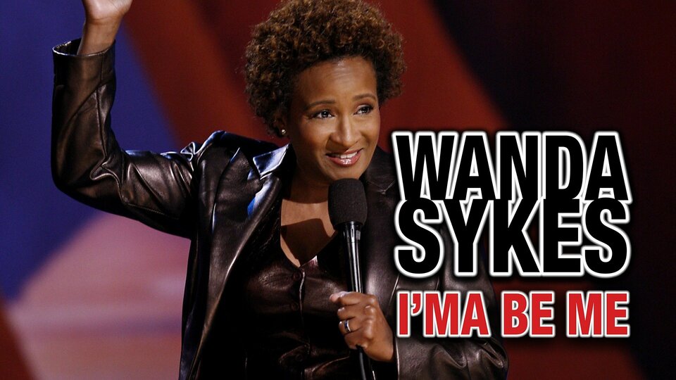 Wanda Sykes: I'ma Be Me - 