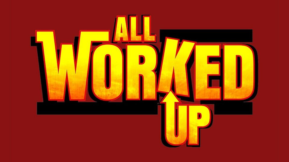 All Worked Up - truTV