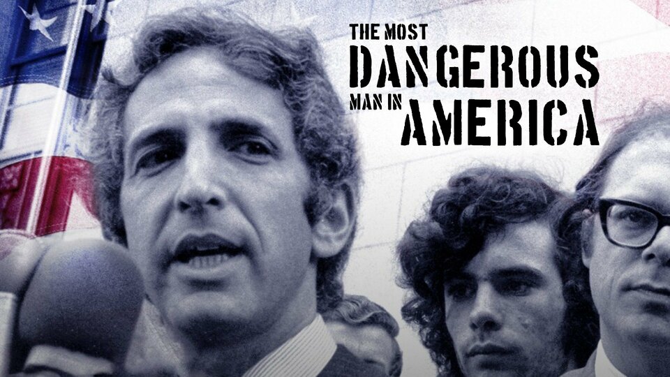 The Most Dangerous Man In America - 