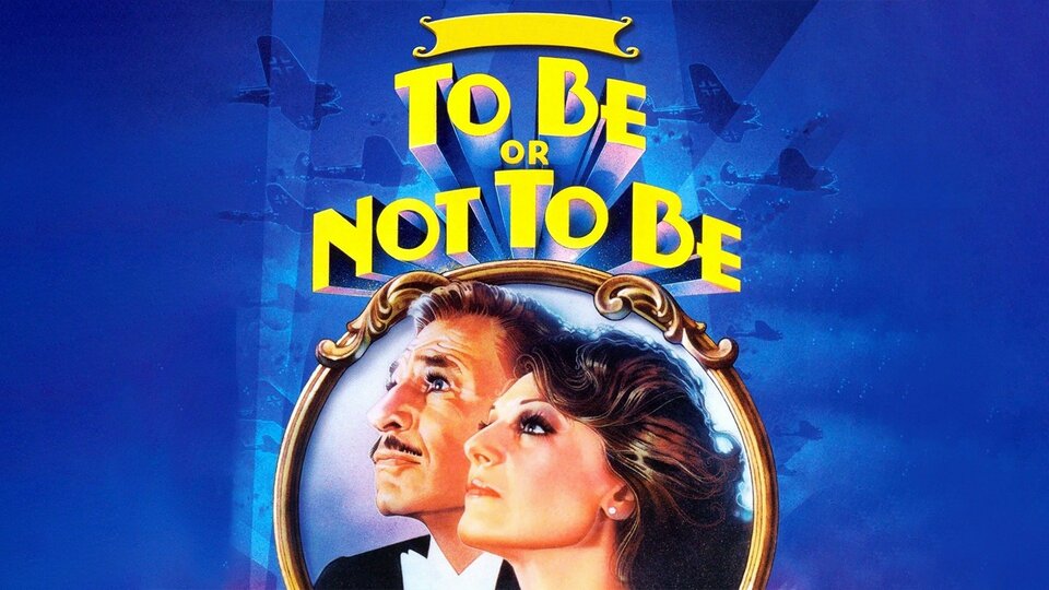 To Be or Not to Be (1983) - 