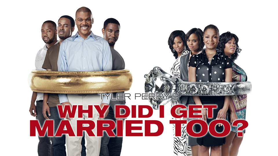 Tyler Perry's Why Did I Get Married Too? - 