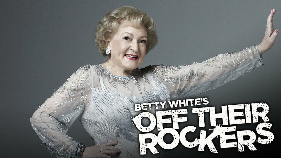 Betty White's Off Their Rockers - NBC