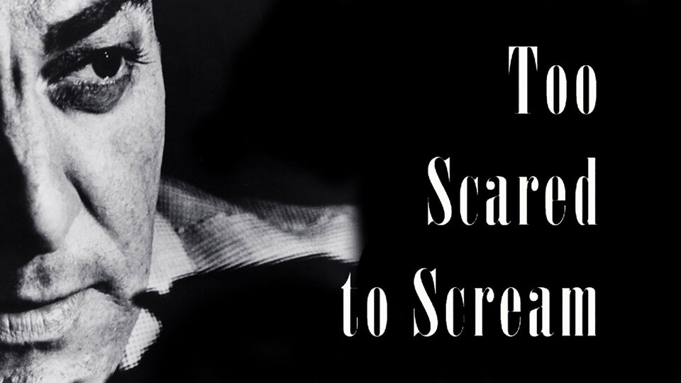 Too Scared to Scream - 