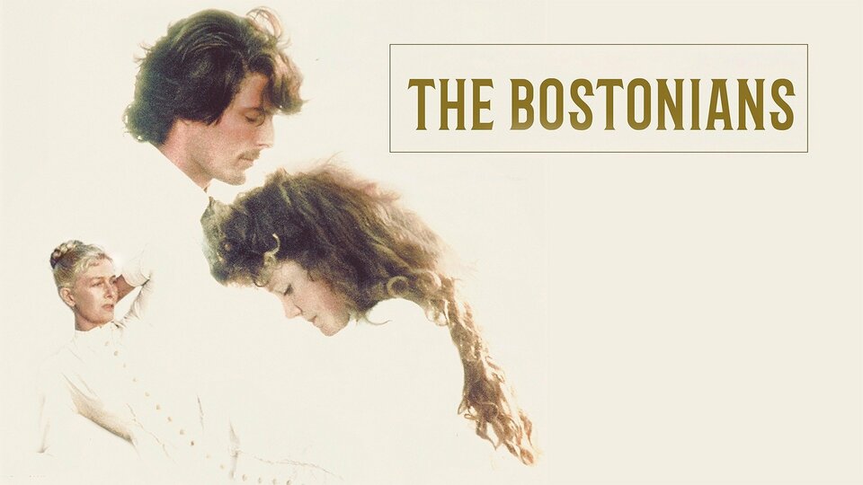 The Bostonians - 