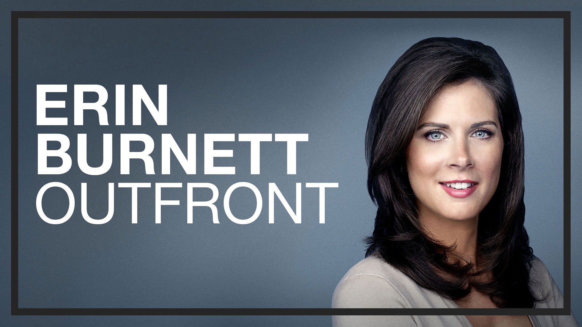 Erin Burnett OutFront - CNN News Show